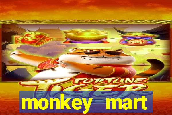 monkey mart dinheiro infinito